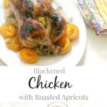 Blackened Chicken with Roasted Apricots